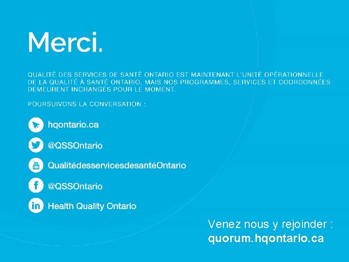 Venez nous y rejoinder : quorum. hqontario. ca 