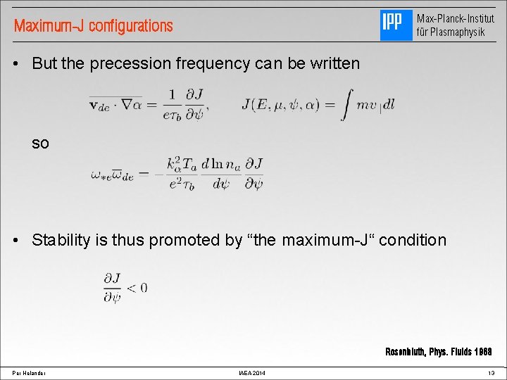 Max-Planck-Institut für Plasmaphysik Maximum-J configurations • But the precession frequency can be written so