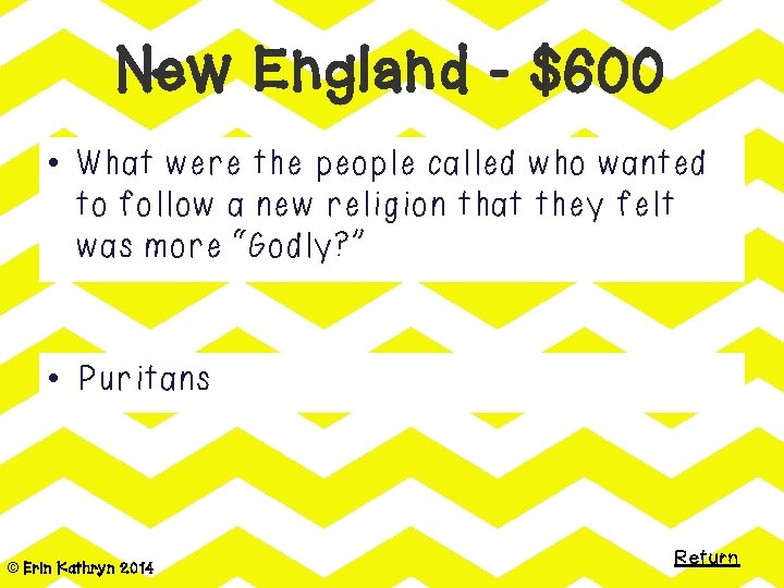 New England - $600 • What were the people called who wanted to follow