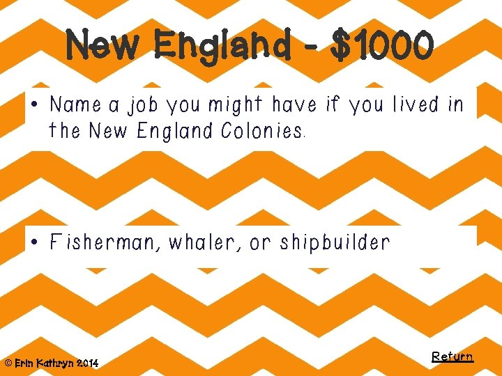 New England - $1000 • Name a job you might have if you lived