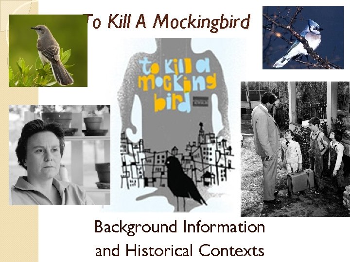 To Kill A Mockingbird Background Information and Historical Contexts 