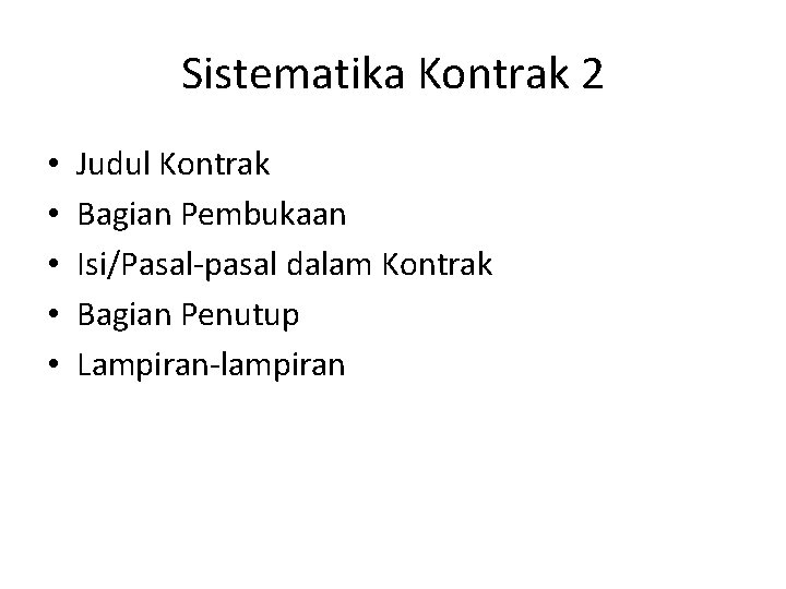 Sistematika Kontrak 2 • • • Judul Kontrak Bagian Pembukaan Isi/Pasal-pasal dalam Kontrak Bagian