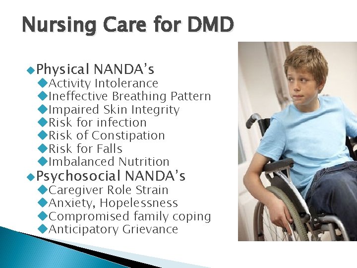 Nursing Care for DMD Physical NANDA’s Activity Intolerance Ineffective Breathing Pattern Impaired Skin Integrity