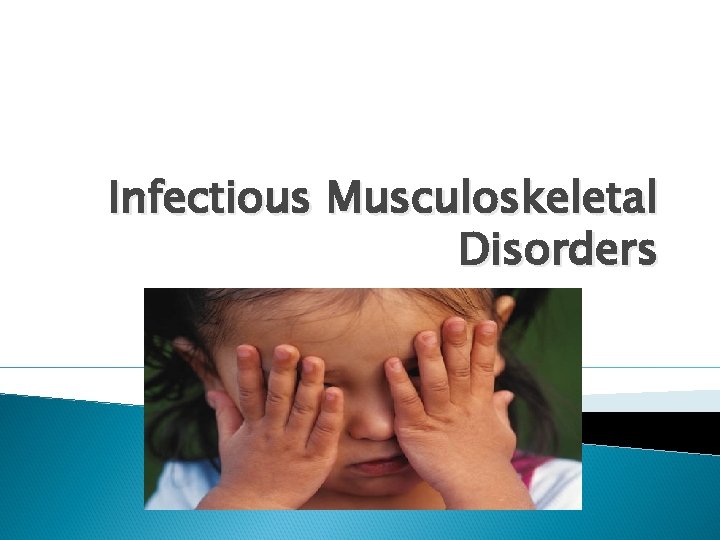 Infectious Musculoskeletal Disorders 