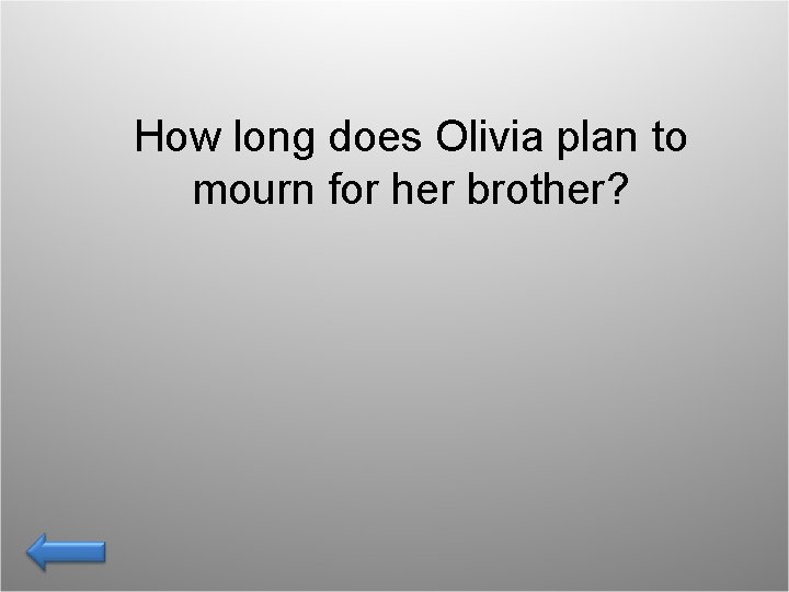 How long does Olivia plan to mourn for her brother? 