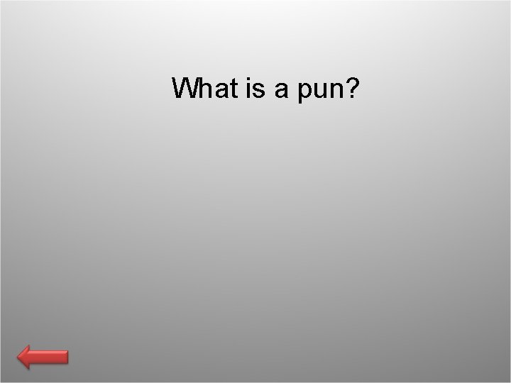 What is a pun? 