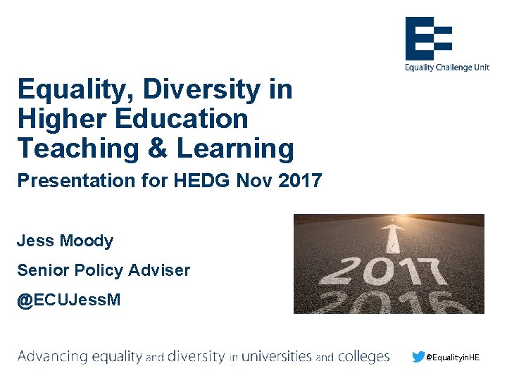 Equality, Diversity in Higher Education Teaching & Learning Presentation for HEDG Nov 2017 Jess