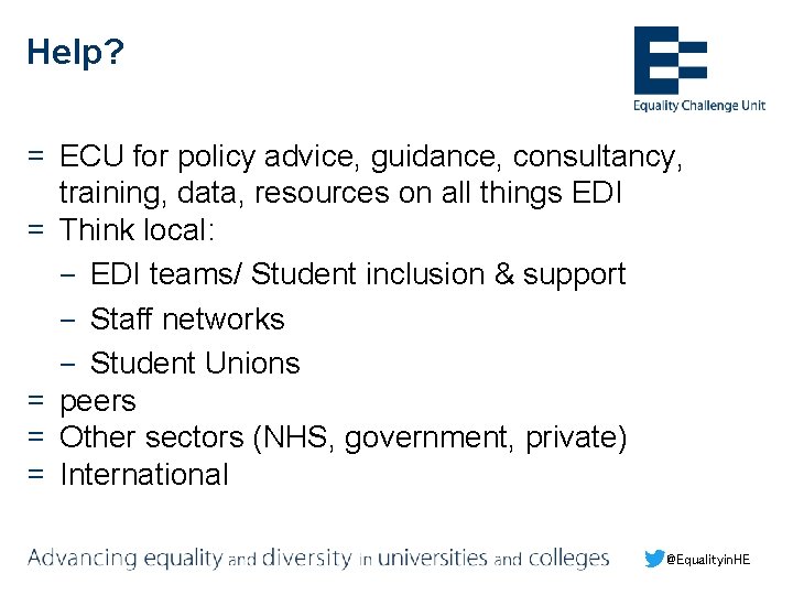 Help? = ECU for policy advice, guidance, consultancy, training, data, resources on all things