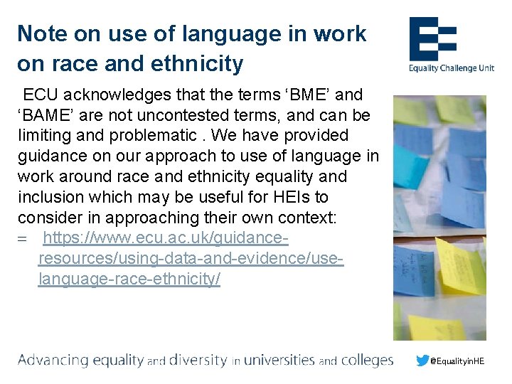 Note on use of language in work on race and ethnicity ECU acknowledges that