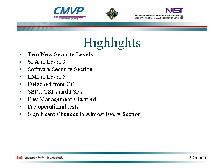 Highlights • • • Two New Security Levels SPA at Level 3 Software Security