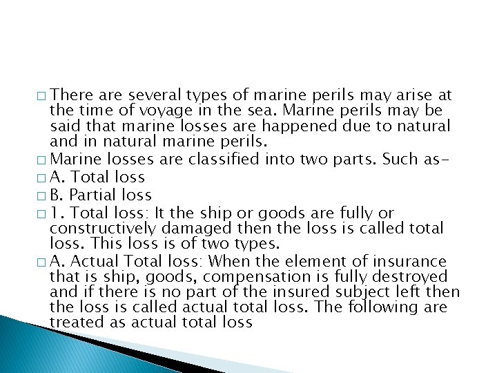 � There are several types of marine perils may arise at the time of
