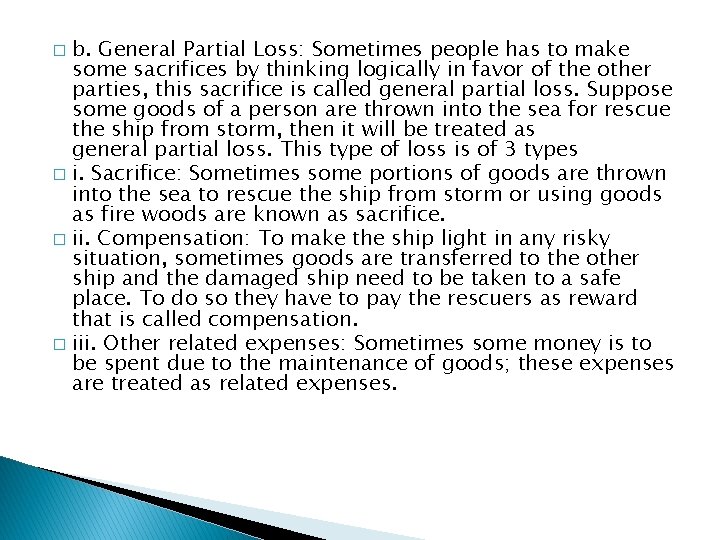 b. General Partial Loss: Sometimes people has to make some sacrifices by thinking logically