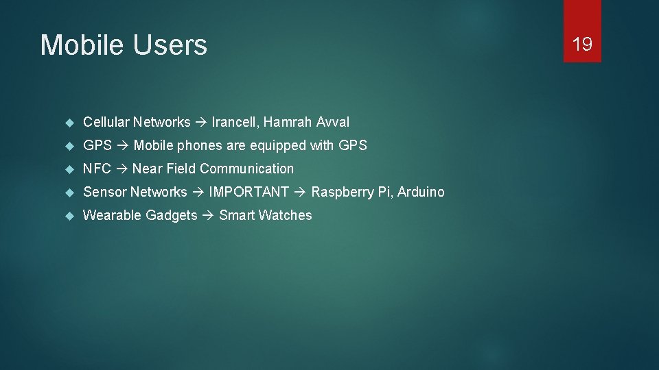 Mobile Users Cellular Networks Irancell, Hamrah Avval GPS Mobile phones are equipped with GPS