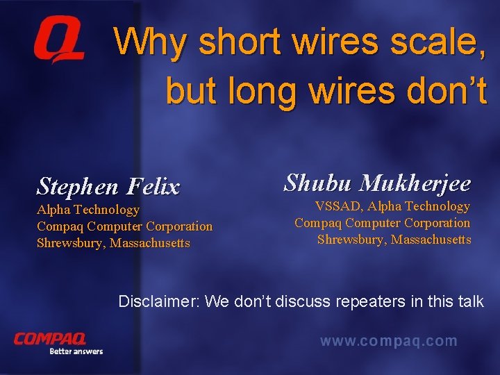Why short wires scale, but long wires don’t Stephen Felix Alpha Technology Compaq Computer
