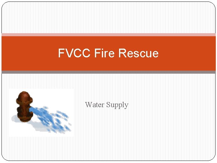 FVCC Fire Rescue Water Supply 