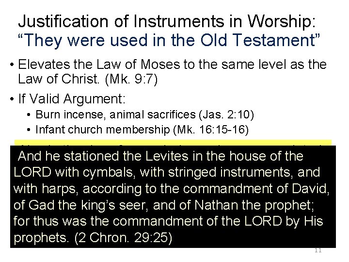Justification of Instruments in Worship: “They were used in the Old Testament” • Elevates
