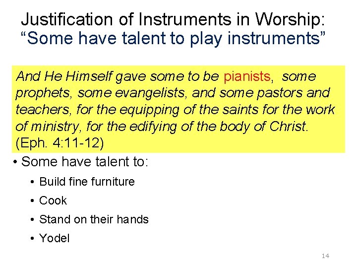 Justification of Instruments in Worship: “Some have talent to play instruments” And He Himself