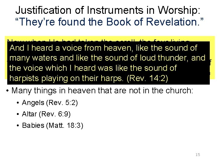 Justification of Instruments in Worship: “They’re found the Book of Revelation. ” Now when