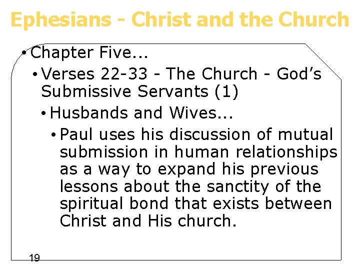 Ephesians - Christ and the Church • Chapter Five. . . • Verses 22