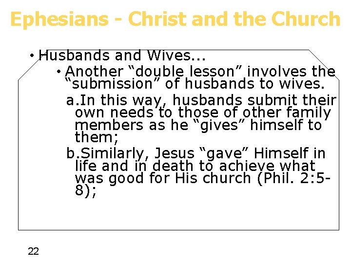 Ephesians - Christ and the Church • Husbands and Wives. . . • Another