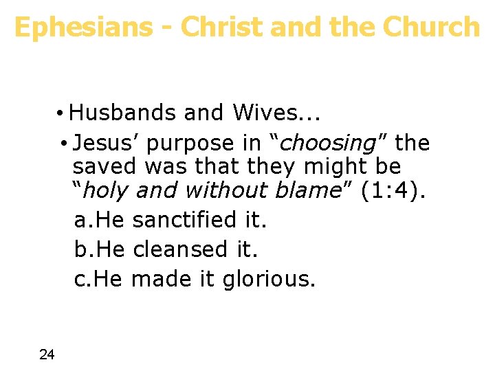 Ephesians - Christ and the Church • Husbands and Wives. . . • Jesus’