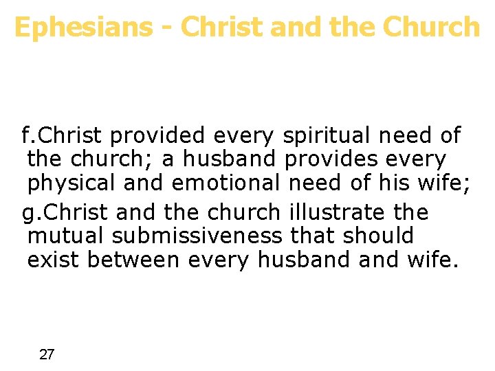 Ephesians - Christ and the Church f. Christ provided every spiritual need of the