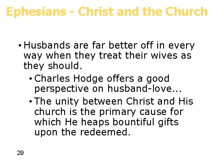 Ephesians - Christ and the Church • Husbands are far better off in every