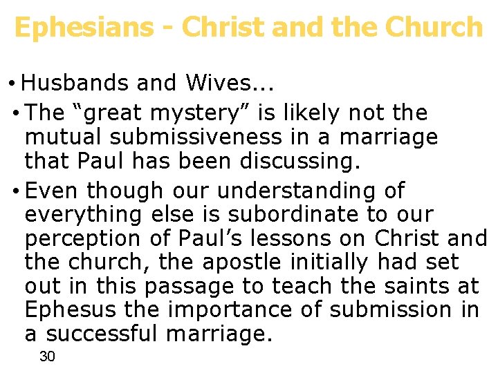 Ephesians - Christ and the Church • Husbands and Wives. . . • The