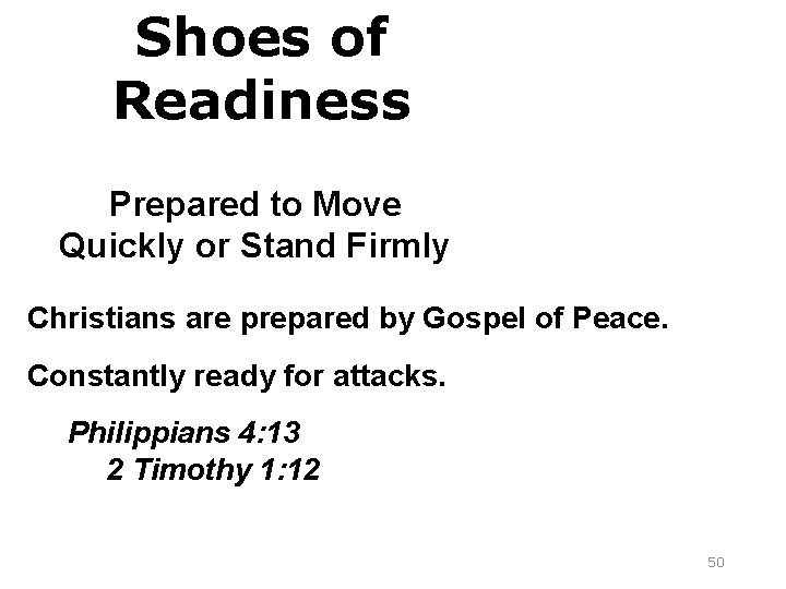 Shoes of Readiness Prepared to Move Quickly or Stand Firmly Christians are prepared by