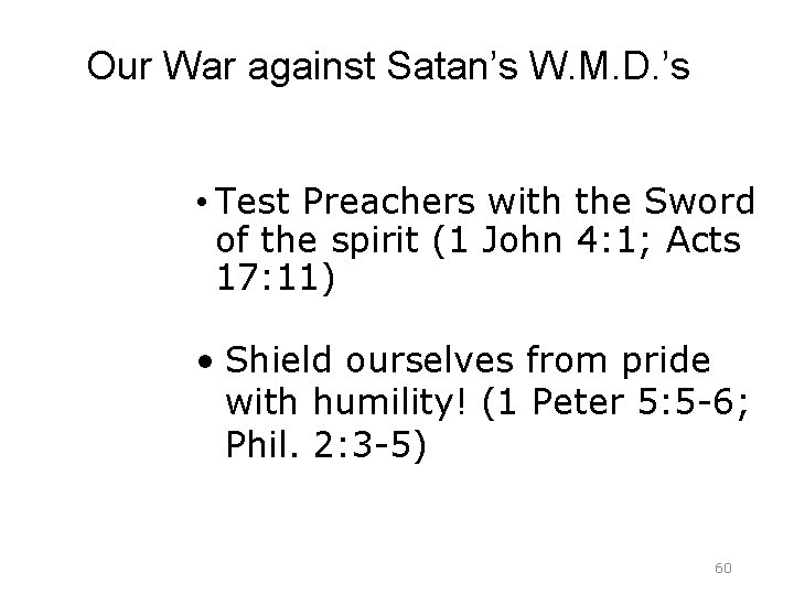 Our War against Satan’s W. M. D. ’s • Test Preachers with the Sword