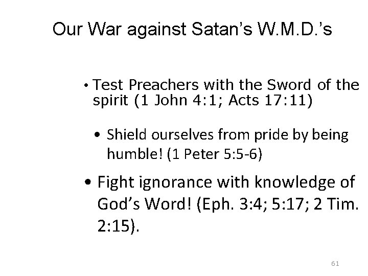 Our War against Satan’s W. M. D. ’s • Test Preachers with the Sword