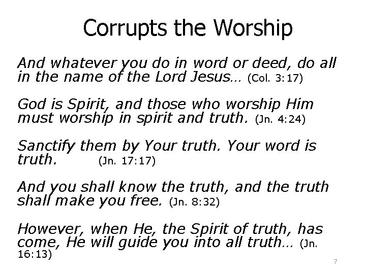 Corrupts the Worship And whatever you do in word or deed, do all in