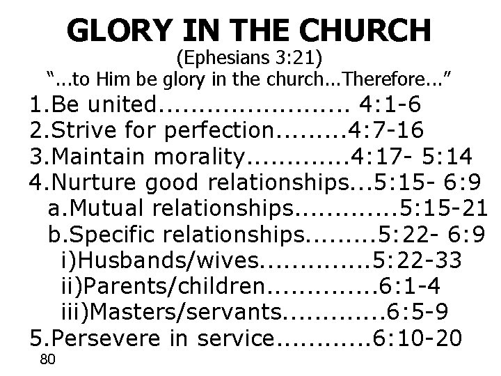 GLORY IN THE CHURCH (Ephesians 3: 21) “. . . to Him be glory