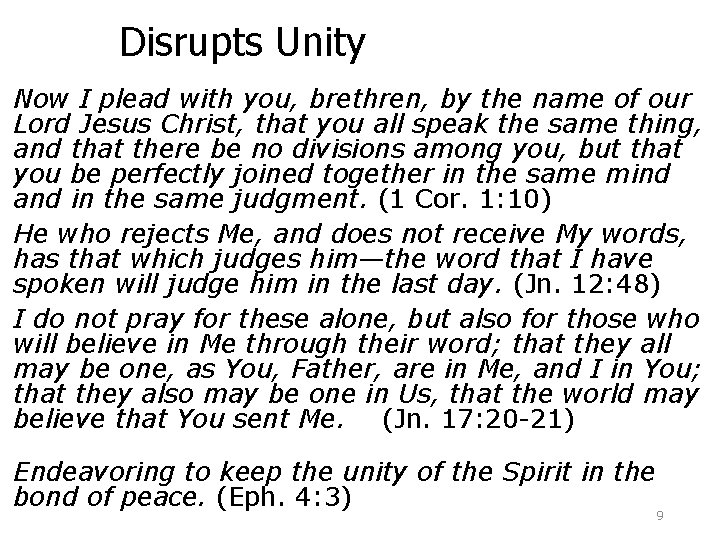 Disrupts Unity Now I plead with you, brethren, by the name of our Lord