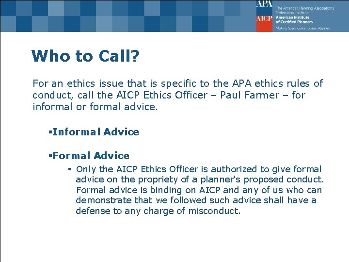 Who to Call? For an ethics issue that is specific to the APA ethics