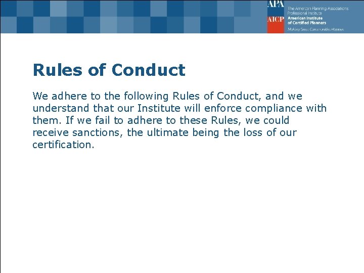 Rules of Conduct We adhere to the following Rules of Conduct, and we understand