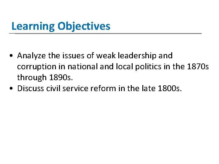 Learning Objectives • Analyze the issues of weak leadership and corruption in national and