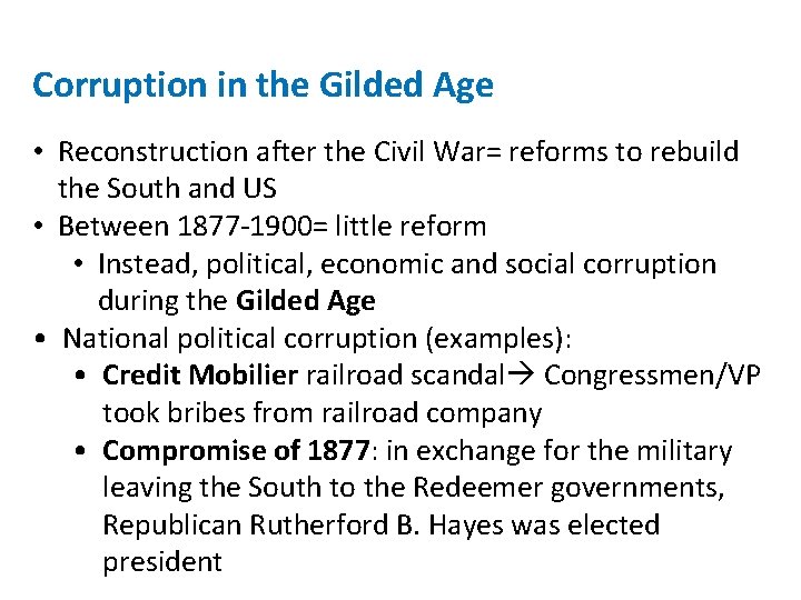 Corruption in the Gilded Age • Reconstruction after the Civil War= reforms to rebuild