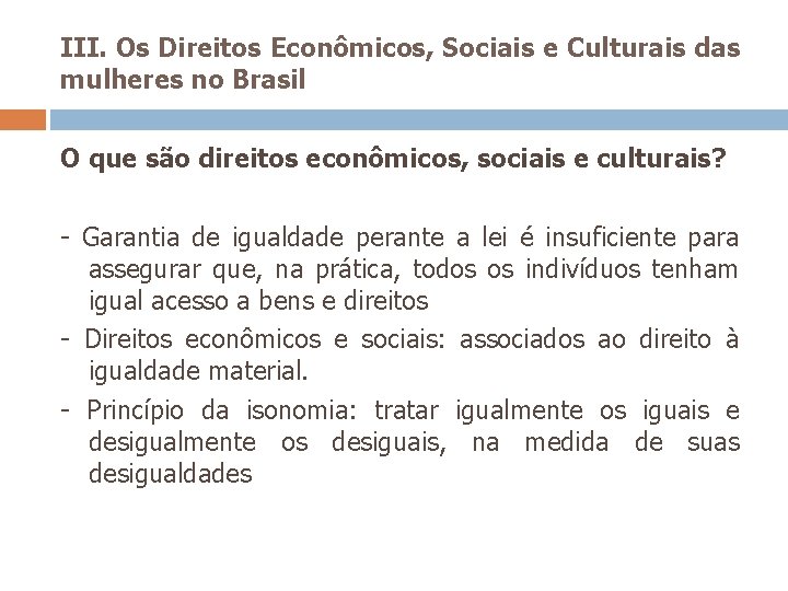III. Os Direitos Econômicos, Sociais e Culturais das mulheres no Brasil O que são