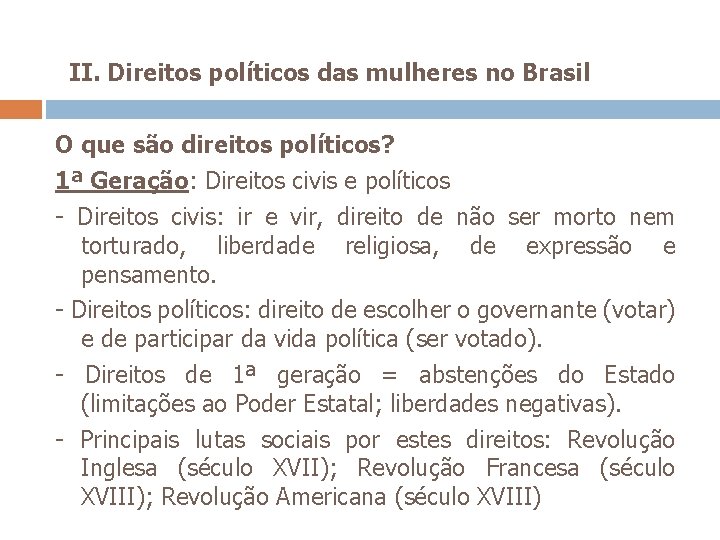  II. Direitos políticos das mulheres no Brasil O que são direitos políticos? 1ª