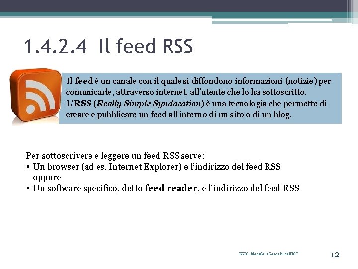 1. 4. 2. 4 Il feed RSS Il feed è un canale con il