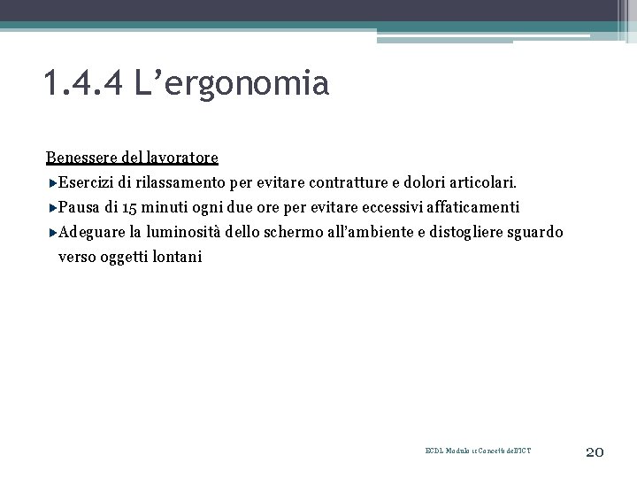 1. 4. 4 L’ergonomia Benessere del lavoratore Esercizi di rilassamento per evitare contratture e
