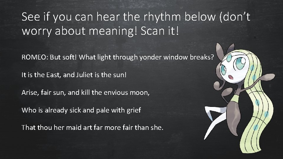 See if you can hear the rhythm below (don’t worry about meaning! Scan it!