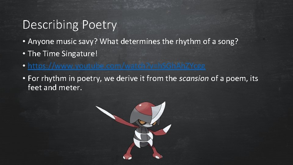 Describing Poetry • Anyone music savy? What determines the rhythm of a song? •