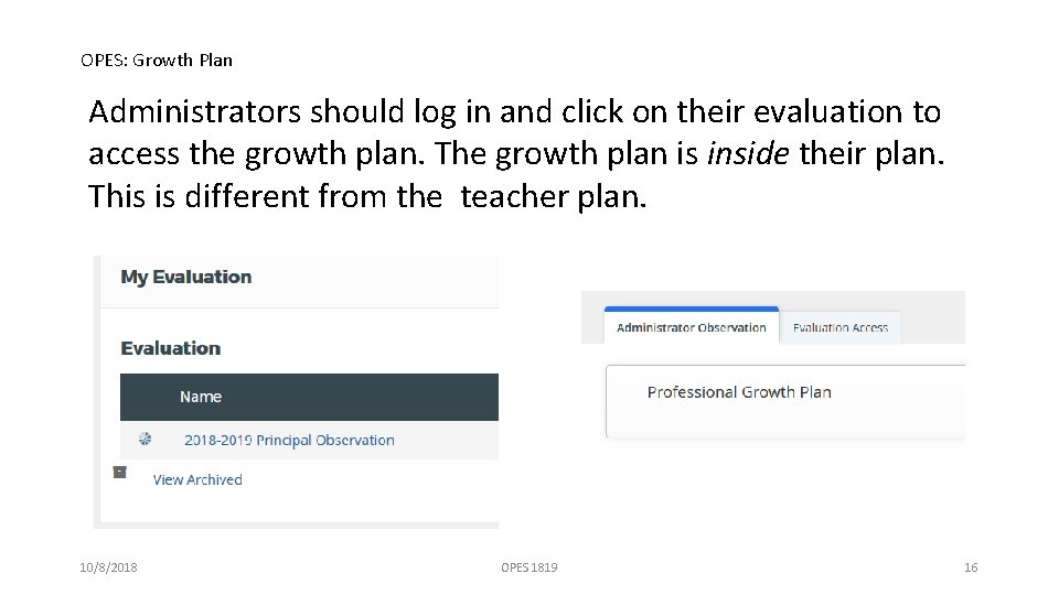 OPES: Growth Plan Administrators should log in and click on their evaluation to access