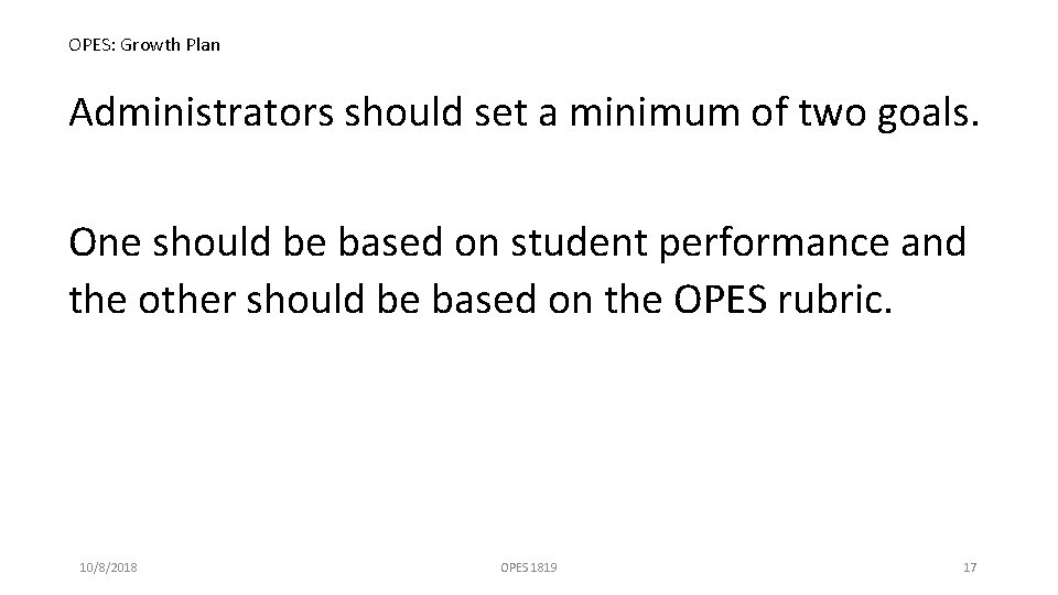 OPES: Growth Plan Administrators should set a minimum of two goals. One should be