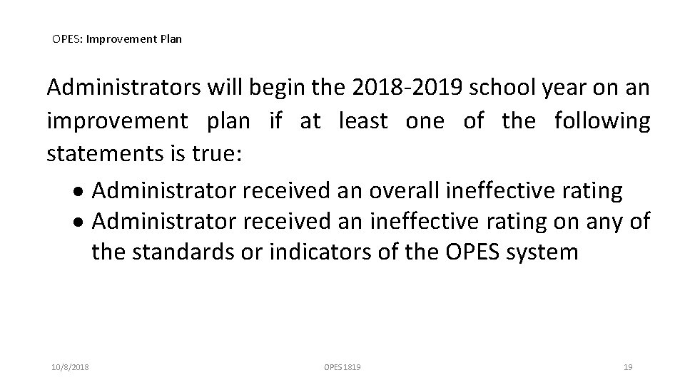 OPES: Improvement Plan Administrators will begin the 2018 -2019 school year on an improvement