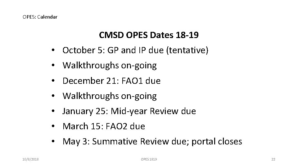 OPES: Calendar CMSD OPES Dates 18 -19 • October 5: GP and IP due