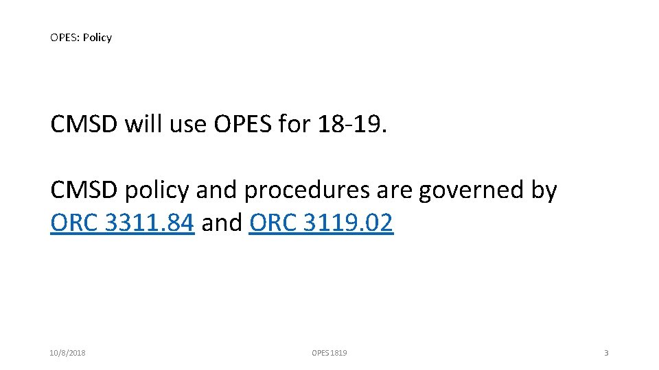 OPES: Policy CMSD will use OPES for 18 -19. CMSD policy and procedures are