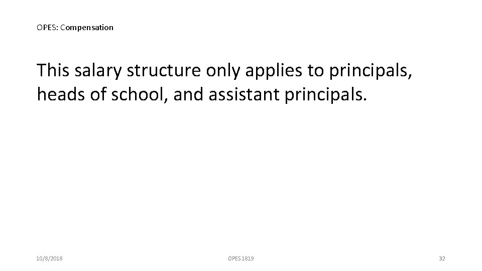 OPES: Compensation This salary structure only applies to principals, heads of school, and assistant
